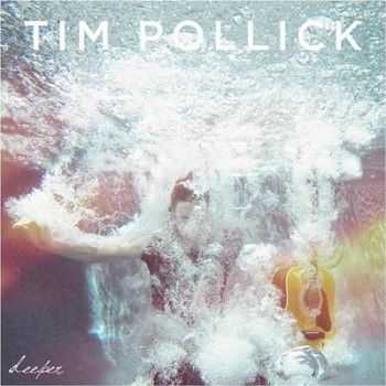 Tim Pollick - Deeper (2013)
