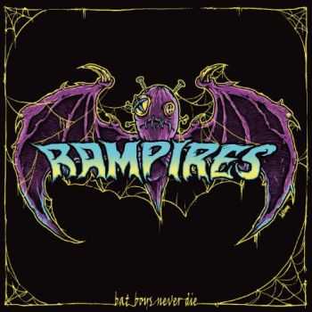 Rampires - Bat Boys Never Die (2013)