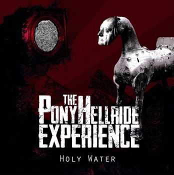 The Pony Hellride Experience - Holy Water (2013)