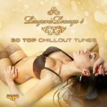 VA - Lingerie Lounge, Vol. 4 - 30 Top Chillout Tunes (2013)