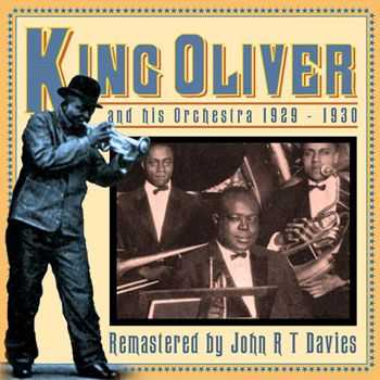 King Oliver - And His Orchestra 1929-30 (2013)