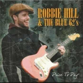 Robbie Hill & The Blue 62's - Price To Pay 2013