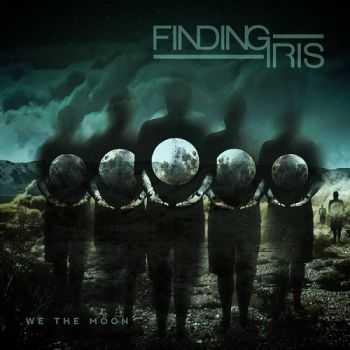 Finding Iris - We The Moon (2013)