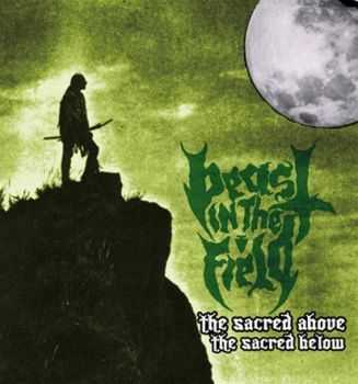 Beast In The Field - The Sacred Above The Sacred Below  (2013)