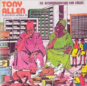 Tony Allen - No Accommodation for Lagos `78 / No Discrimination `80