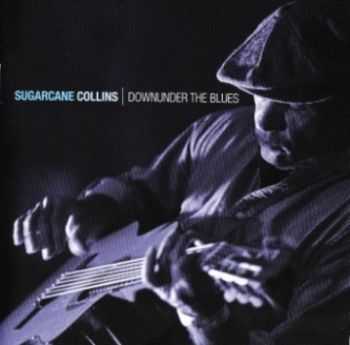 Sugarcane Collins - Downunder The Blues 2013