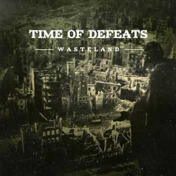 Time of Defeats - Wasteland [EP] (2013)