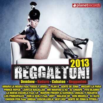 VA - Reggaeton 2013 (Dembow, Kuduro, Cubaton, Reggaeton) (2013)