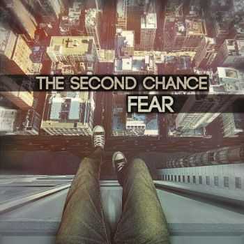 The Second Chance  Fear [Single] (2013)