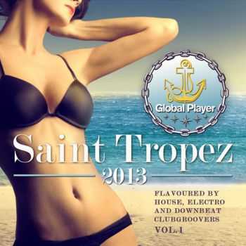 VA - Global Player Saint Tropez 2013, Vol. 1 (Flavoured By House, Electro and Downbeat Clubgroovers) (2013) VA - Global Player Saint Tropez 2013, Vol. 1 (Flavoured By House, Electro and Downbeat Clubgroovers) (2013)