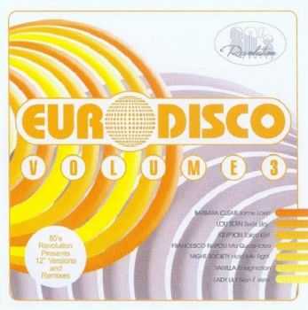 VA - 80s Revolution Euro Disco Volume 3 (2013) HQ VA - 80s Revolution Euro Disco Volume 3 (2013) HQ