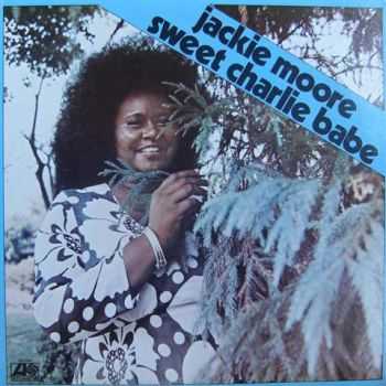 Jackie Moore - Sweet Charlie Babe (1973) Jackie Moore - Sweet Charlie Babe (1973)