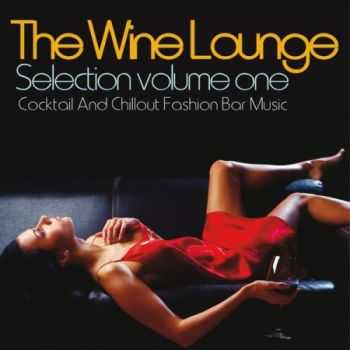 VA - The Wine Lounge Selection, vol. 1 (Cocktail and Chillout Fashion Bar Music)(2013)