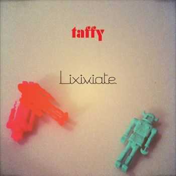 Taffy  Lixiviate (2013)