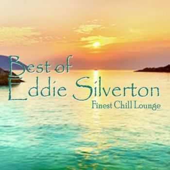 Eddie Silverton - Best of Eddie Silverton (Finest Chill Lounge) (2013)