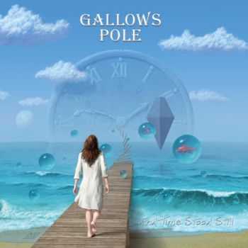 Gallows Pole - And Time Stood Still (2013) Gallows Pole - And Time Stood Still (2013)