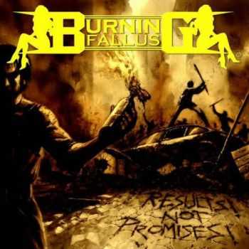 Burning Fallus - Results Not Promises (2013)  