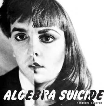 Algebra Suicide - Feminine Squared (2013)  