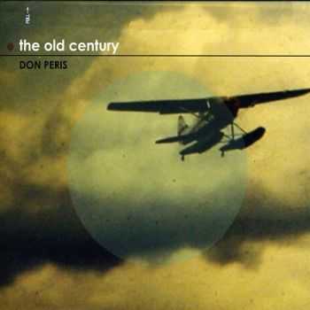 Don Peris - The Old Century (2013) Don Peris - The Old Century (2013)