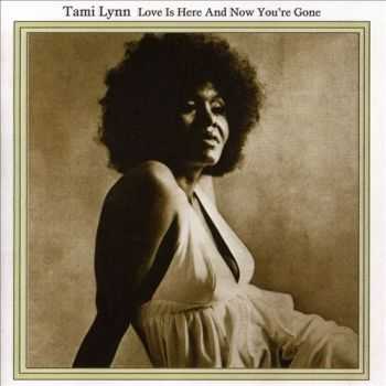 Tami Lynn - Love Is Here And Now You're Gone (1972)