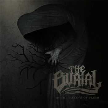 The Burial - In The Taking Of Flesh (2013) The Burial - In The Taking Of Flesh (2013)
