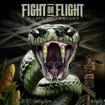 Fight or Flight - A Life By Design? (Deluxe Edition) (2013) Fight or Flight - A Life By Design? (Deluxe Edition) (2013)