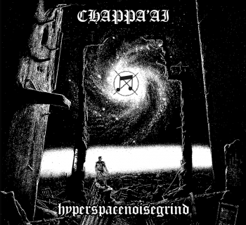 Chappa'ai - Hyperspacenoisegrind (2012) Chappa'ai - Hyperspacenoisegrind (2012)
