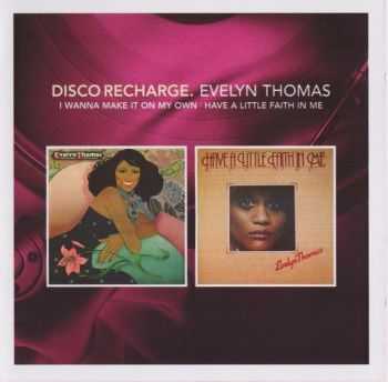 Evelyn Thomas - I Wanna Make It On My Own / Have A Little Faith In Me (2013) Evelyn Thomas - I Wanna Make It On My Own / Have A Little Faith In Me (2013)