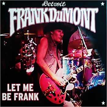 Frank DuMont - Let Me Be Frank 2013