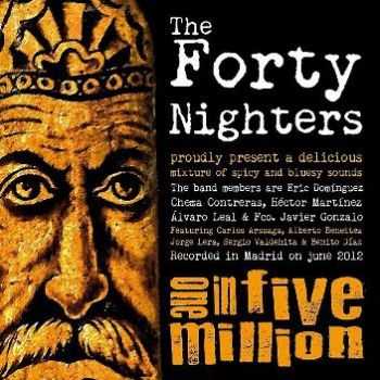 The Forty Nighters - One In Five Million 2012