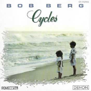 Bob Berg - Cycles (1988) HQ