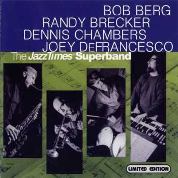 Bob Berg, Randy Brecker, Dennis Chambers, Joey DeFrancesco - The Jazz Times Superband (2000) 