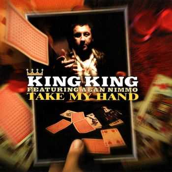 King King - Take My Hand (2011) Repost