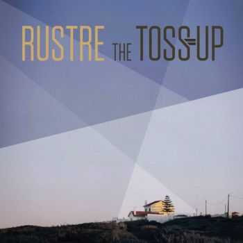 Rustre - The Toss-Up (2013)