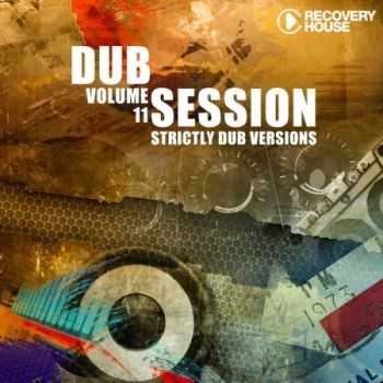 VA - Dub Session, Vol. 11 (Strictly Dub Versions)(2013)