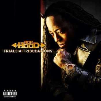Ace Hood - Trials & Tribulations (Deluxe Edition) (2013) HQ Ace Hood - Trials & Tribulations (Deluxe Edition) (2013) HQ