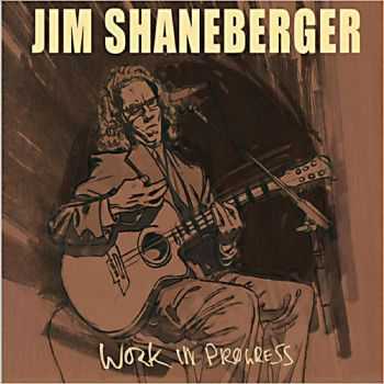 Jim Shaneberger - Work In Progress 2013