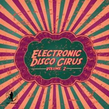 VA – Electronic Disco Circus, Vol. 2 (2013) VA – Electronic Disco Circus, Vol. 2 (2013)