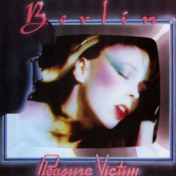 Berlin - Pleasure Victim (1982) FLAC