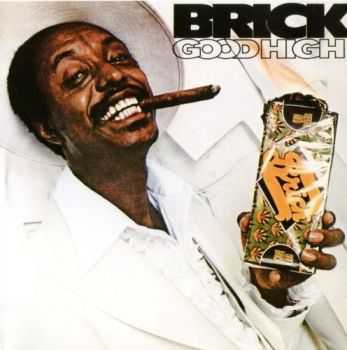 Brick - Good High (1976/2011) 