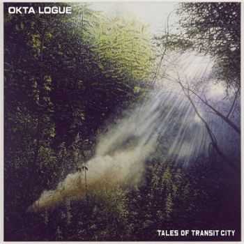 Okta Logue – Tales Of Transit City (2013) Okta Logue – Tales Of Transit City (2013)