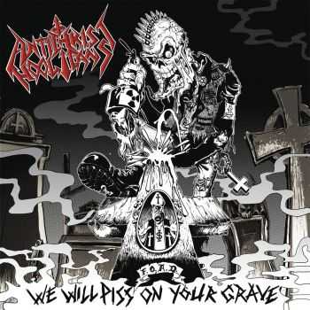 Antichrist Hooligans - We Will Piss on Your Grave (2013)