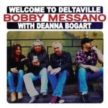 Bobby Messano - Welcome To Deltaville (Feat. Deanna Bogart) 2013