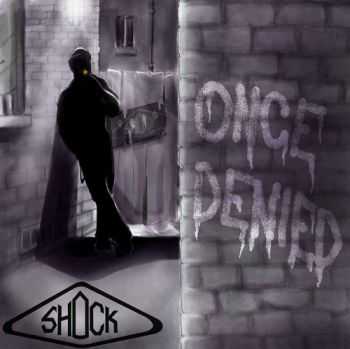 Shock - Once Denied (2013) Shock - Once Denied (2013)