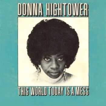 Donna Hightower - This World Today Is A Mess (1972)