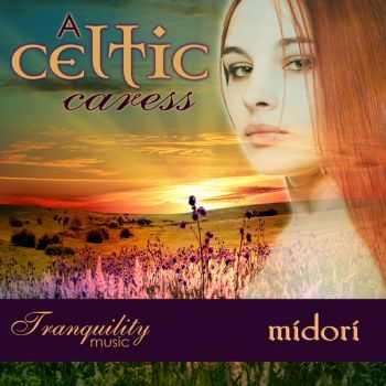 Midori - A Celtic Caress (2013) Midori - A Celtic Caress (2013)