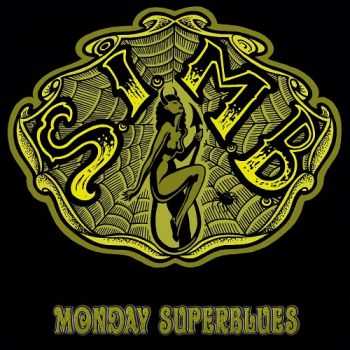 Satan Is My Bitch (S.I.M.B.) - Monday Superblues (2013) Satan Is My Bitch (S.I.M.B.) - Monday Superblues (2013)