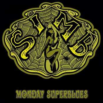 Satan Is My Bitch (S.I.M.B.) - Monday Superblues (2013)