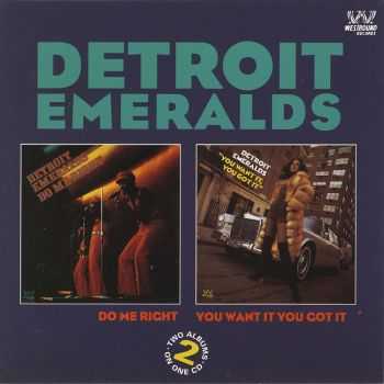 Detroit Emeralds - Do Me Right / You Want It You Got It (1993)