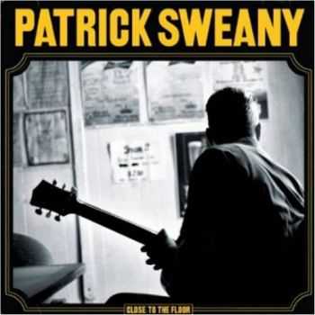 Patrick Sweany - Close to the Floor (2013)  